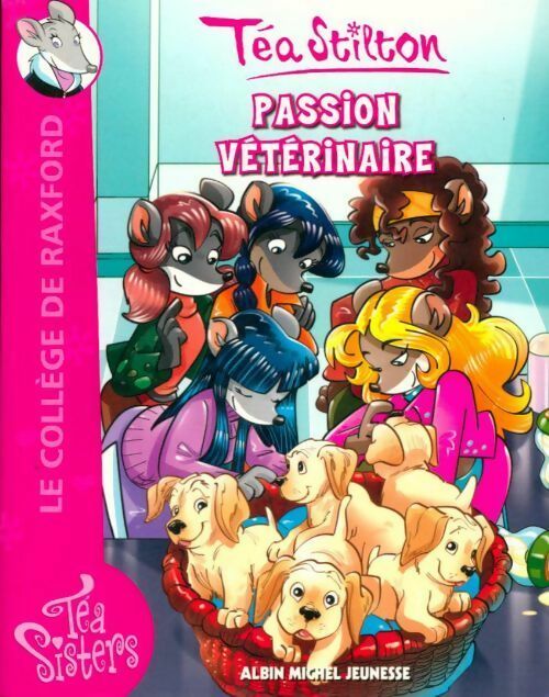 Livrenpoche : Le collège de Raxford : Passion vétérinaire - Téa Stilton - Livre