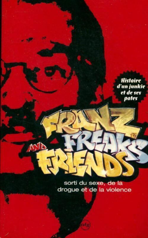 Livrenpoche : Franz freaks and friends.Histoire d'un junkie et de ses potes - Anonyme - Livre