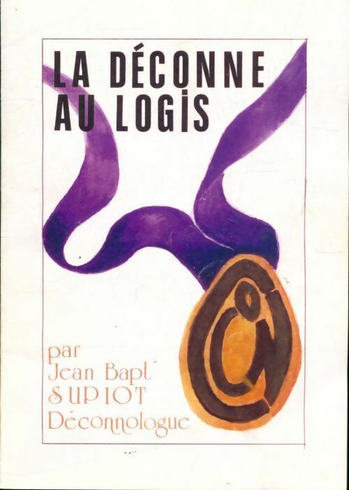 Livrenpoche : La déconne au logis - Jean-Bapt' Supiot - Livre