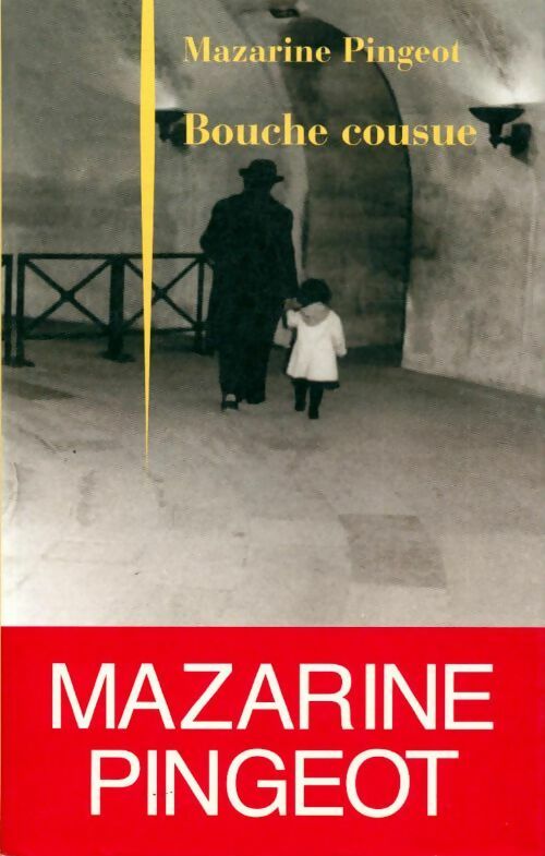 Livrenpoche : Bouche cousue - Mazarine Pingeot - Livre