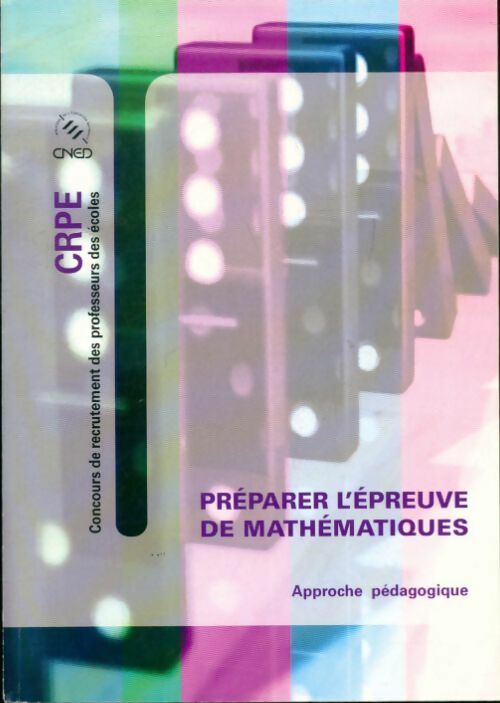 Préparer l?épreuve de mathématiques Tome III : Approche pédagogique - Collectif -  CNED GF - Livre