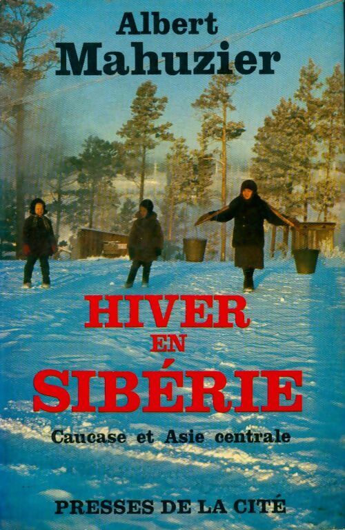 Livrenpoche : Hiver en Sibérie Caucase et Asie centrale - Albert Mahuzier - Livre