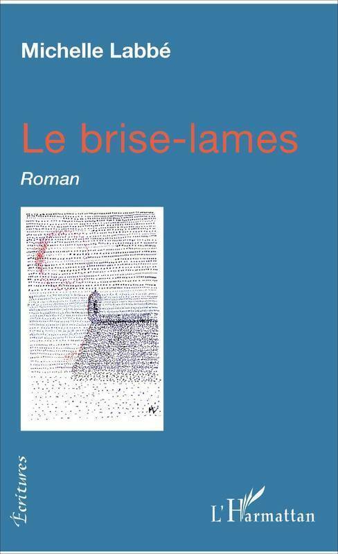 Livrenpoche : Le brise-lames - Michelle Labbé - Livre