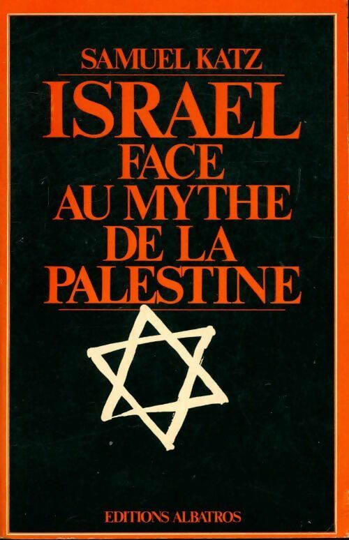Livrenpoche : Israël face au mythe de la Palestine - Samuel Katz - Livre