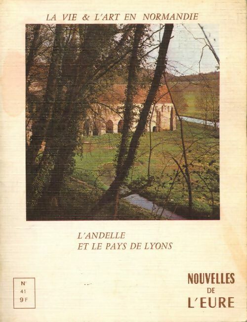 Livrenpoche : Nouvelles de l'Eure n°41 : L'Andelle et le pays de Lyons - Collectif - Livre