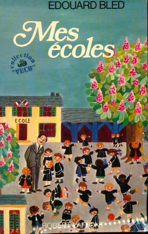 Livrenpoche : Mes écoles - Edouard Bled - Livre