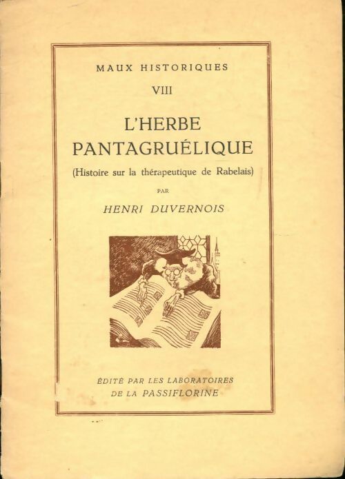 Maux historiques Tome VIII : L'herbe pantagruélique - Henri Duvernois -  Laboratoires de la passiflorine - Livre