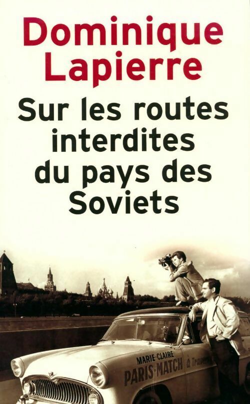 Livrenpoche : Sur les routes interdites du pays des soviets - Dominique Lapierre - Livre