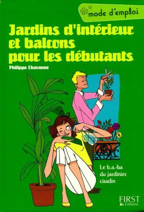 Livrenpoche : Jardins d'intérieur et balcons pour les débutants - Philippe Chavanne - Livre