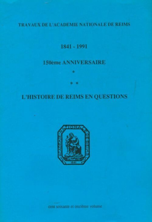 Livrenpoche : 1841-1991 l'histoire de Reims en questions 150ème anniversaire - Collectif - Livre