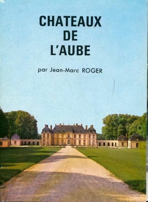 Livrenpoche : Châteaux de l'Aube - Jean-Marc Roger - Livre