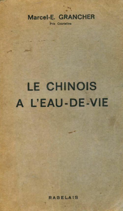 Livrenpoche : Le chinois à l'eau de vie - Marcel-E. Grancher - Livre