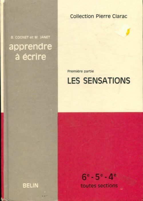 Livrenpoche : Apprendre à écrire Tome I : Les sensations 6e, 5e, 4e - B. Cognet - Livre