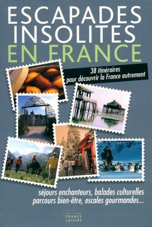 Livrenpoche : Escapades insolites en France - Collectif - Livre