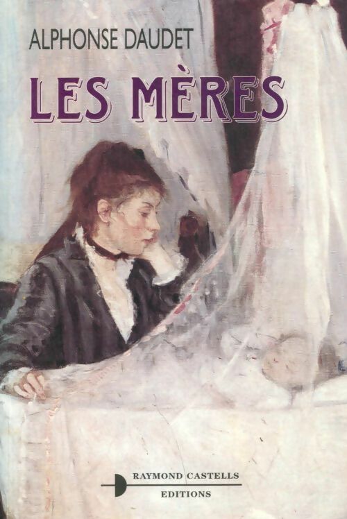 Les mères - Alphonse Daudet -  Castells GF - Livre