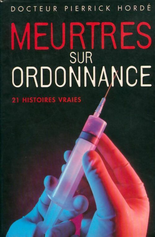 Livrenpoche : Meurtres sur ordonnance - Pierrick Hordé - Livre
