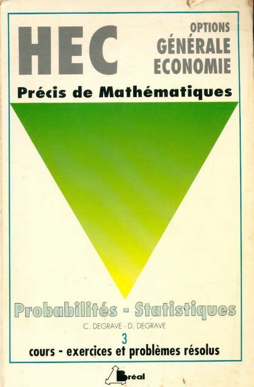 Livrenpoche : Précis de mathématiques Tome III : Probabilités statistiques HEC option économie - C. Degrave, D. Degrave - Livre