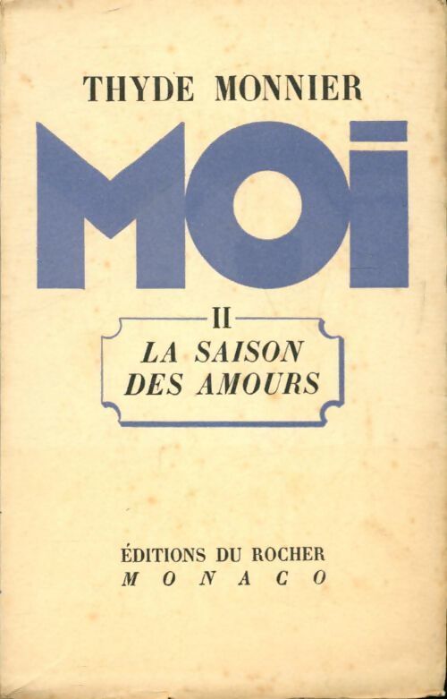 Moi Tome II : La saison des amours - Thyde Monnier - Livre