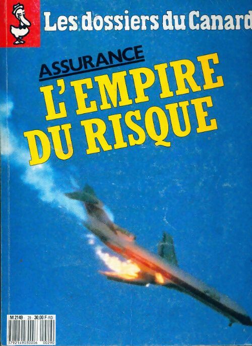 Livrenpoche : Les dossiers du canard enchaîné n°29 : Assurance, l'empire du risque - Collectif - Livre
