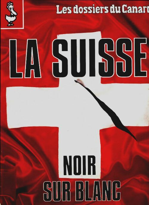 Livrenpoche : Les dossiers du canard enchaîné n°35 : La Suisse - Collectif - Livre