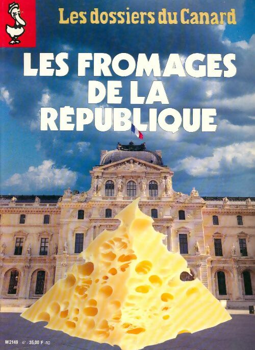 Livrenpoche : Les dossiers du canard enchaîné n°47 : Les fromages de la République - Collectif - Livre