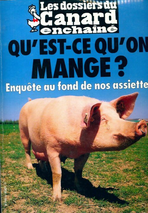 Livrenpoche : Les dossiers du canard enchaîné n°68 : Qu'est-ce qu'on mange ? - Collectif - Livre