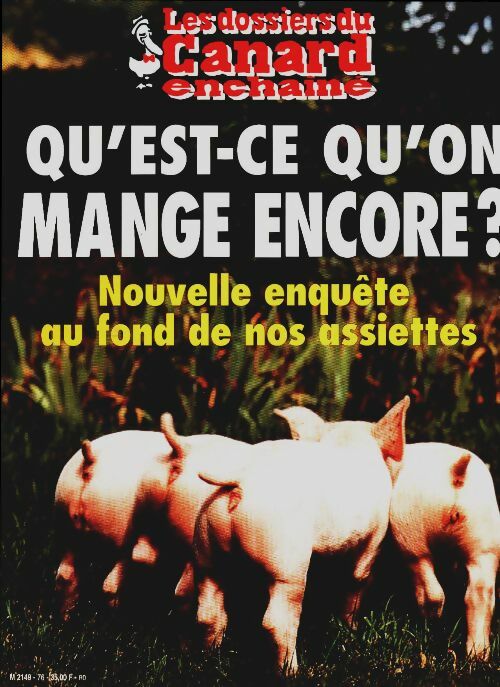 Livrenpoche : Les dossiers du canard enchaîné n°76 : Qu'est-ce qu'on mange encore ? - Collectif - Livre