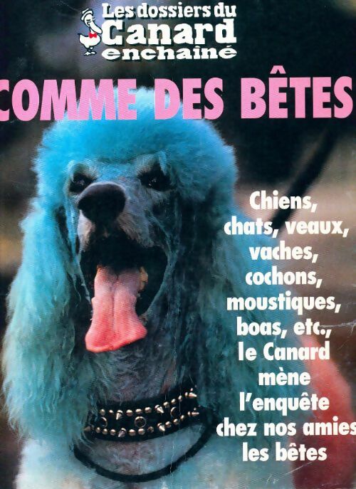 Livrenpoche : Les dossiers du canard enchaîné n°80 : Comme des bêtes - Collectif - Livre