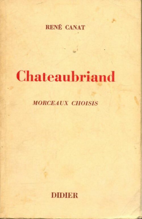 Livrenpoche : Chateaubriand morceaux choisis - René Canat - Livre