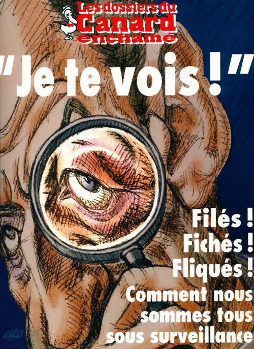 Livrenpoche : Les dossiers du canard enchaîné n°113 : Je te vois ! - Collectif - Livre