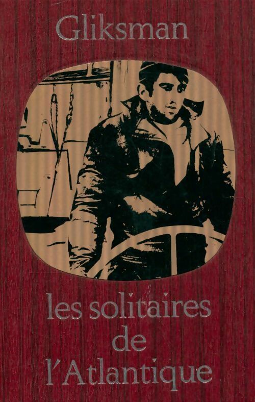 Les solitaires de l'Atlantique - Alain Gliksman -  Bibliothèque de la mer - Livre