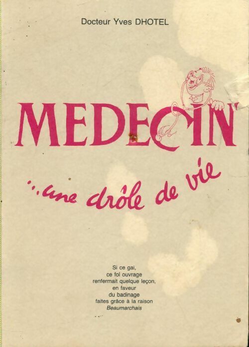 Livrenpoche : Médecin ... Une drôle de vie - Yves Docteur Dhotel - Livre