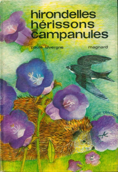 Livrenpoche : Hirondelles hérissons campanules - Paule Lavergne - Livre
