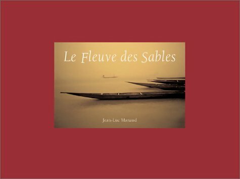 Le fleuve des sables - Jean-Luc Manaud -  Chêne GF - Livre