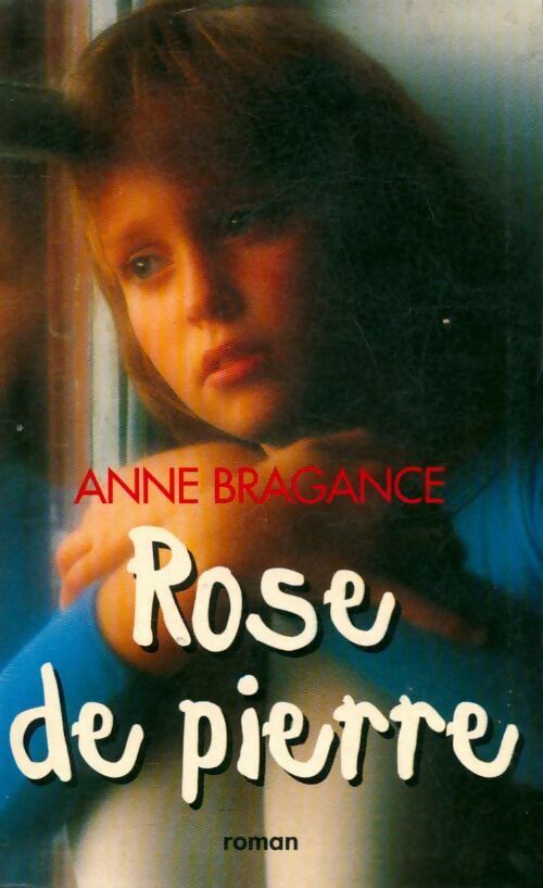 Livrenpoche : Rose de pierre - Anne Bragance - Livre
