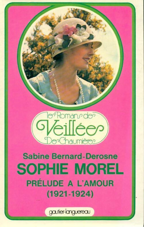 Livrenpoche : Sophie Morel. Prélude à l'amour 1921-1924 - Sabine Bernard-Derosne - Livre