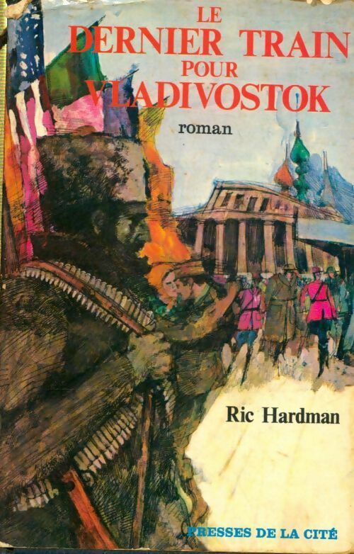 Livrenpoche : Le dernier train pour Vladivostok - Ric Hardman - Livre