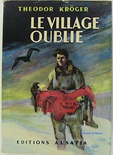 Livrenpoche : Le village oublié - Theodor Kröger - Livre
