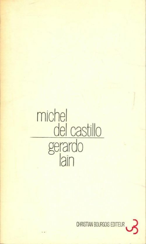 Gerardo Laïn - Michel Del Castillo -  Bourgois GF - Livre