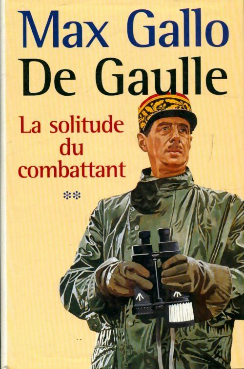 Livrenpoche : De Gaulle Tome II : La solitude du combattant - Max Gallo - Livre