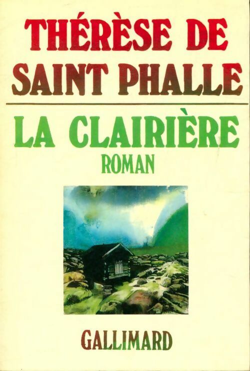 La clairière - Thérèse De Saint Phalle -  Gallimard GF - Livre