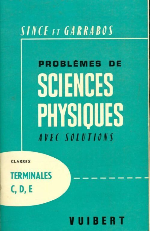 Livrenpoche : Problèmes de sciences physiques avec solutions Terminales C / D / E - L. Since - Livre
