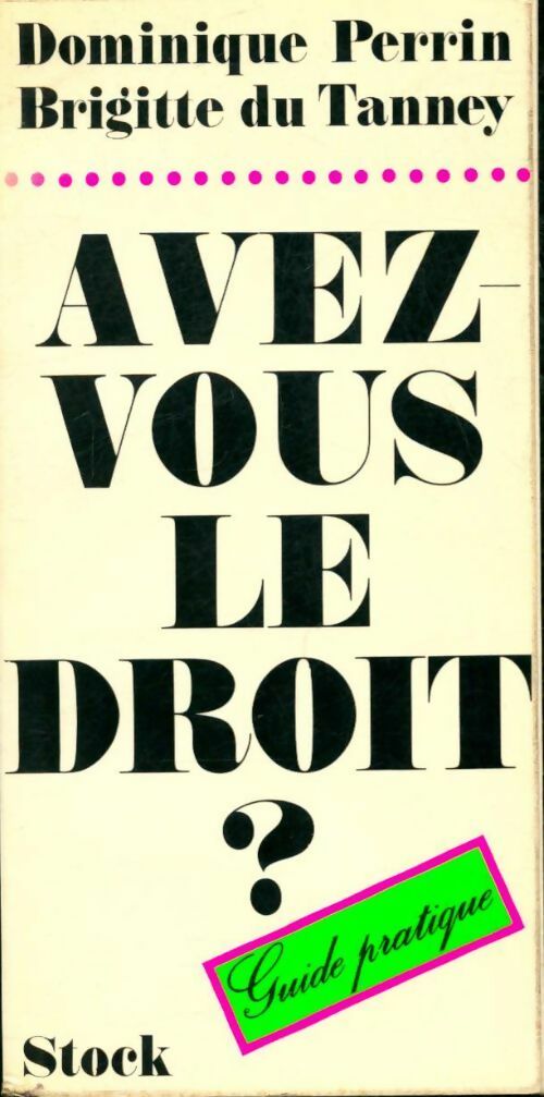 Livrenpoche : Avez vous le droit ? - Dominique Perrin, Brigitte De Tanney - Livre