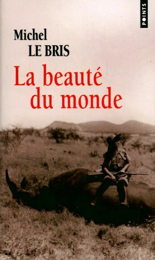 La beauté du monde - Michel Le Bris - Livre