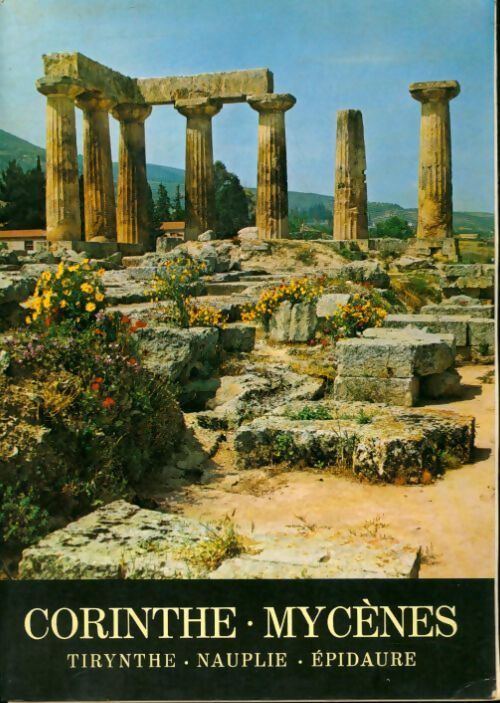 Livrenpoche : Corinthe / Mycènes / Nauplie / Tirynthe / epidaure - Spyros Meletzis - Livre