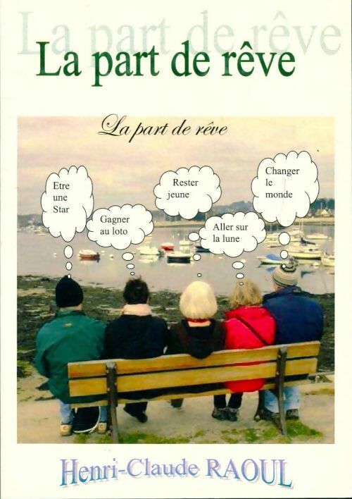 Livrenpoche : La part de rêve - Henri-Claude Raoul - Livre