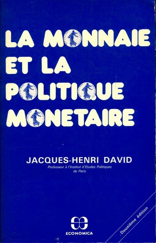 Livrenpoche : La monnaie et la politique monétaire - Jacques-Henri David - Livre