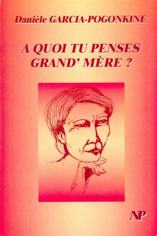 Livrenpoche : A quoi tu penses grand'mère ? - Danièle Garcia-Pogonkine - Livre
