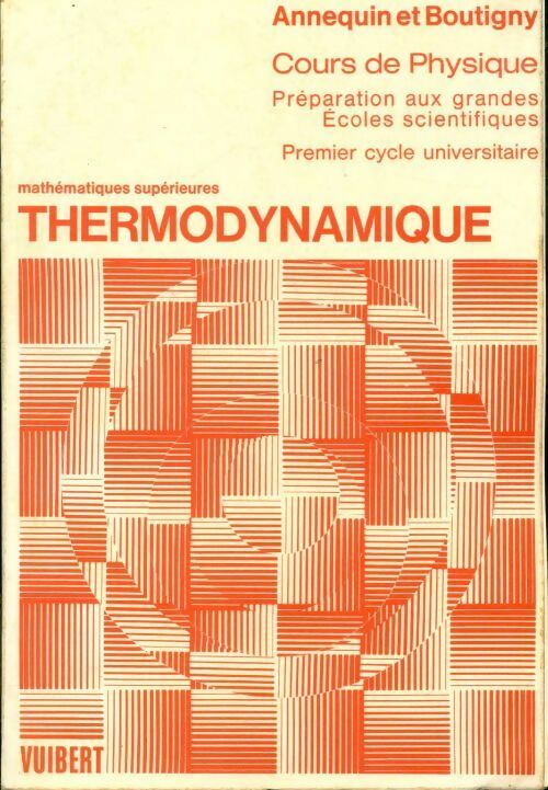 Livrenpoche : Mathématiques supérieur : Thermodyamique - R. Annequin - Livre