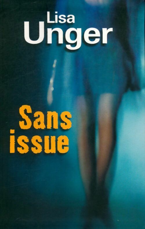 Livrenpoche : Sans issue - Lisa Unger - Livre